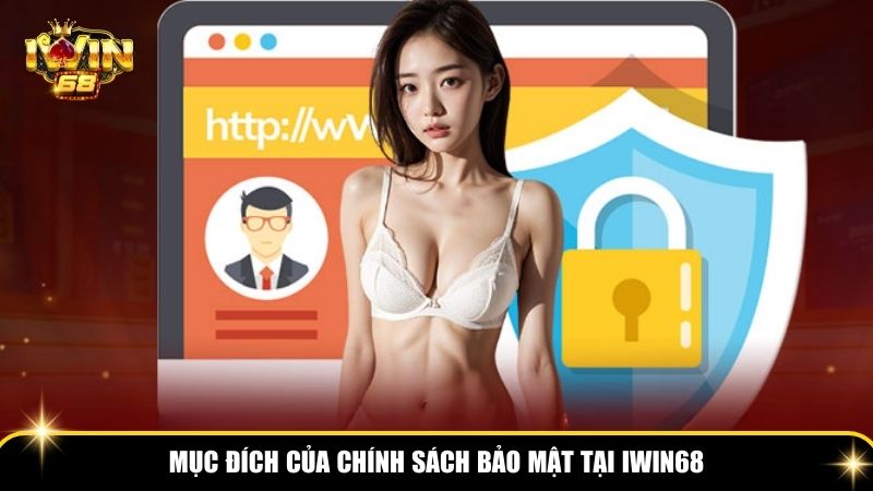 Hiểu rõ về mục đích của chính sách bảo mật Iwin68